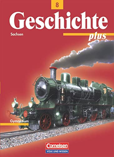 Geschichte plus - Sachsen - 8. Schuljahr: Schulbuch von Cornelsen Verlag GmbH